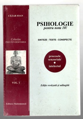 Psihologie pentru nota 10 - Sinteze, teste, conspecte v. I 1997 Ed. Studenteasca foto