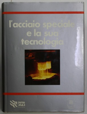 L &amp;#039;ACCIAIO SPECIALE E LA SUA TECNOLOGIA , MANUALE , 1983 foto