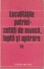 Localitatile patriei - cetati de munca, lupta si aparare