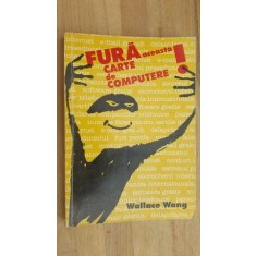 Fura aceasta carte de computere- Wallace Wang