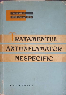 TRATAMENTUL ANTIINFLAMATOR NESPECIFIC-R. GEIB, GH. PANAITESCU-250264 foto