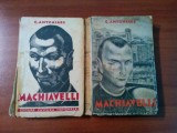 MACHIAVELLI * Omul, Timpurile, Opera - 2 vol. - C. Antoniade - 1934