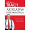 Az elad&aacute;s pszichol&oacute;gi&aacute;ja - Hogyan &eacute;rt&eacute;kes&iacute;thetsz t&ouml;bbet, k&ouml;nnyebben &eacute;s hat&eacute;konyabban? - Brian Tracy
