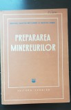 Prepararea minereurilor - MINISTERUL INDUSTRIEI METALURGICE ȘI INDUSTRIEI CHIMICE