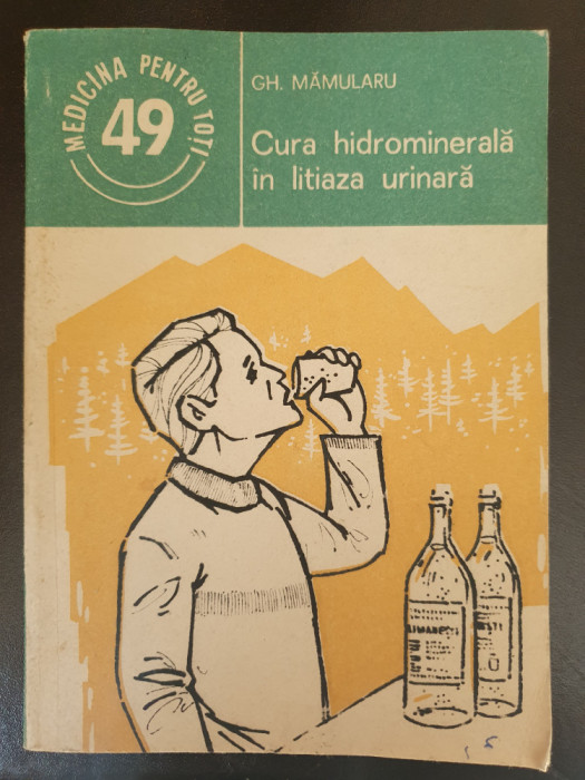 Cura hidrominerala in litiaza urinara, Gh. Mamularu, 1986, 122 pag