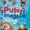 Puteri magice. Magia se afla in tine!