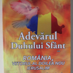 ADEVARUL DUHULUI SFANT , VOLUMUL II : ROMANIA , VIITORUL AL DOILEA NOU IERUSALIM de MARIA GHIORGHIU , 2018 , DEDICATIE *