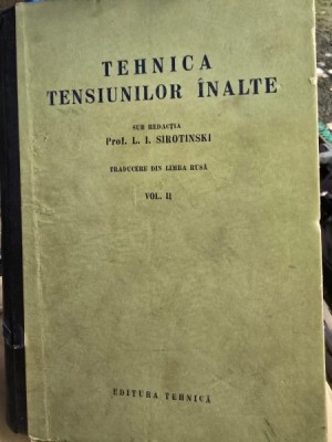 Tehnica Tensiunilor Inalte - L. I. Sirotinski Vol. II foto