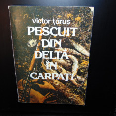PESCUIT DIN DELTA IN CARPATI -VICTOR TARUS ANUL 1983