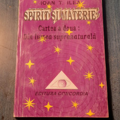 Spirit si materie cartea a 2 a din lumea supranaturala Ioan T. Ilea