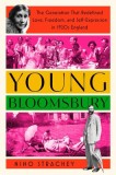 Young Bloomsbury: The Generation That Redefined Love, Freedom, and Self-Expression in 1920s England