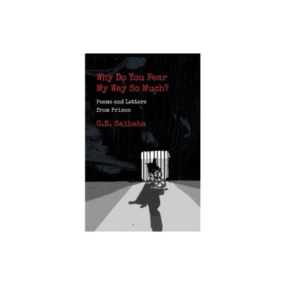 Why Do You Fear My Way So Much? Poems and Letters from Prison foto