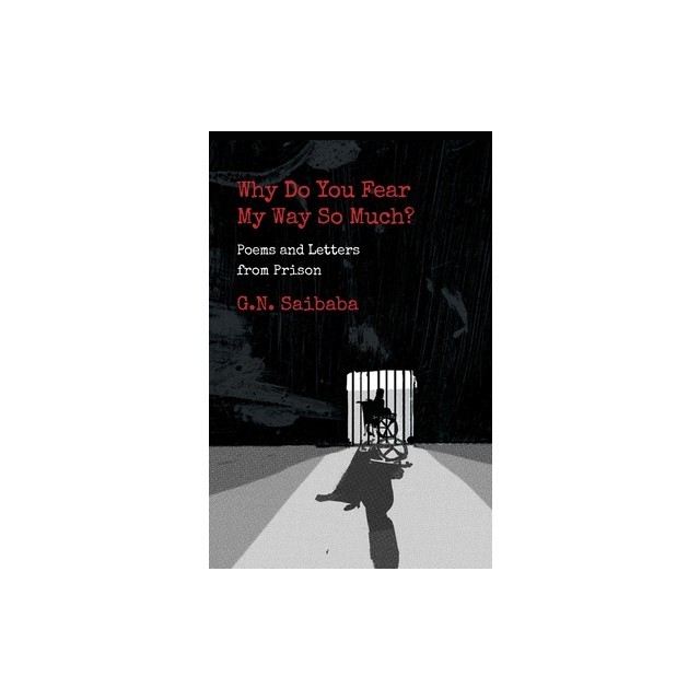 Why Do You Fear My Way So Much? Poems and Letters from Prison