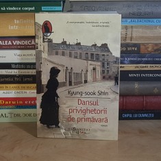 KYUNG-SOOK SHIN - DANSUL PRIVEGHETORII DE PRIMAVARA ( ROMAN ) , HUMANITAS , 2017 *