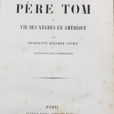 LA CASE DU PERE TOM OU VIE DES NEGRES EN AMERIQUE par HENRIETTE BEECHER STOWE - PARIS,1853