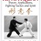 Xingyiquan: Theory, Applications, Fighting Tactics and Spirit