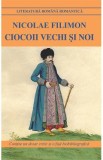 Ciocoii vechi si noi - Nicolae Filimon, 2022