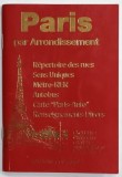 PARIS PAR ARRONDISSEMENT , REPERTOIRES DES RUES ...RESEIGNEMENTS DIVERS , ANII &#039;2000