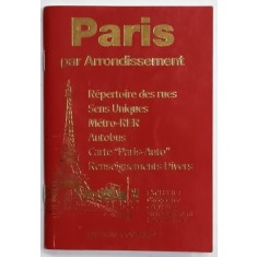 PARIS PAR ARRONDISSEMENT , REPERTOIRES DES RUES ...RESEIGNEMENTS DIVERS , ANII &#039;2000