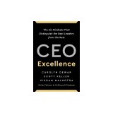 CEO Excellence: The Six Mindsets That Distinguish the Best Leaders from the Rest