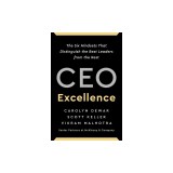 CEO Excellence: The Six Mindsets That Distinguish the Best Leaders from the Rest