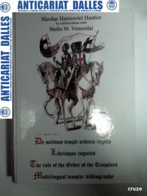 THE RULE OF THE ORDER OF THE TEMPLARS -Nicolas Haimovici Hastier - autograf si dedicatie foto