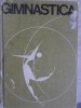 Gimnastica, N.Gh. Baiasu, 1972, Stadion, Carte veche, Hardcover, Sport, Romana, 530 pagini