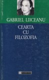 Gabriel Liiceanu - Cearta cu filozofia