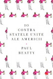 10 contra Statele Unite ale Americii &ndash; Paul Beatty