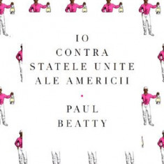 10 contra Statele Unite ale Americii – Paul Beatty