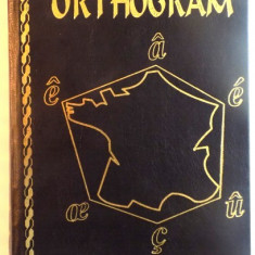 ORTHOGRAM, DICTIONNAIRE ORTHOGRAPHIQUE ET GRAMMATICAL DE LA LANGUE FRANCAISE par ANDRE SEVE, JEAN PERROT, 1996