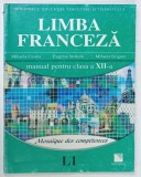 LIMBA FRANCEZA , MANUAL PENTRU CLASA A XII -A de MIHAELA COSMA ...MIHAELA GRIGORE , L1 , 2007
