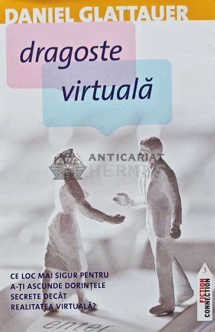 Dragoste virtuala - 2006 - Daniel Glattauer (AD164)