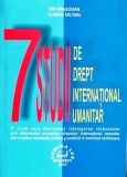 7 STUDII DE DREPT INTERNAȚIONAL UMANITAR - ION DRAGOMAN, CLAUDIA MILITARU