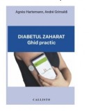 Diabetul zaharat. Ghid practic - Agnes Hartemann, Andre Grimaldi