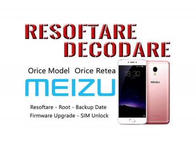 Decodare Reparatii Software Smartphone Meizu foto