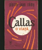 CALLAS, O VIAȚĂ - PIERRE-JEAN REMY - EDITURA MUZICALĂ