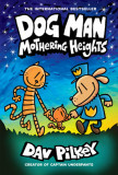 Dog Man: Mothering Heights: From the Creator of Captain Underpants (Dog Man #10), Volume 10