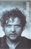 Caseta Simply Red - Blue, originala