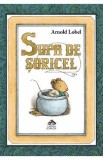 Supa de soricel - Arnold Lobel