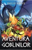 Aventura goblinilor - Philip Reeve