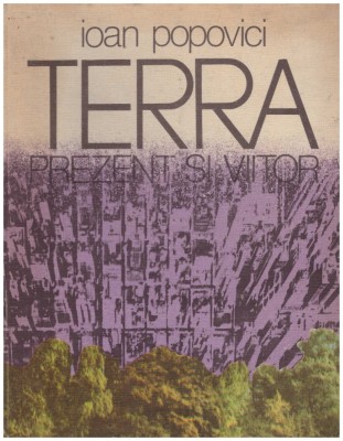 Ioan Popovici - Terra - prezent si viitor - 131344 foto
