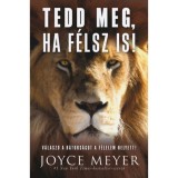 Tedd meg, ha f&eacute;lsz is! - Joyce Meyer