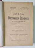 ISTORIA DOCTRINELOR ECONOMICE DE LA FIZIOCRATI PANA AZI de CHARLES GIDE, CHARLES RIST, EDITIA A CINCEA REVAZUTA SI CORECTATA 1926