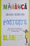Mananca, posteste, slabeste - Amanda Hamilton