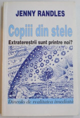 COPIII DIN STELE , EXTRATERESTRII SUNT PRINTRE NOI? DE JENNY RANDLES , 1994 foto