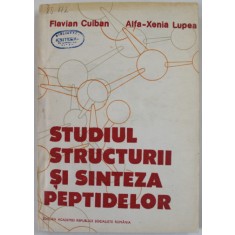 STUDIUL STRUCTURII SI SINTEZA PEPTIDELOR de FLAVIAN CUIBAN si ALFA - XENIA LUPEA , 1989