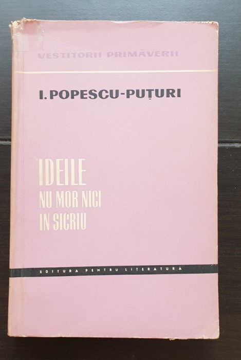 Ideile nu mor nici &icirc;n sicriu - I. Popescu-Puțuri