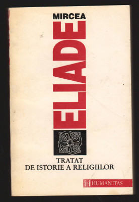 C10021 - TRATAT DE ISTORIE A RELIGIILOR - MIRCEA ELIADE foto