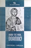 IUBI-TE-VOI, DOAMNE! - GHEORGHE I. DRAGULIN